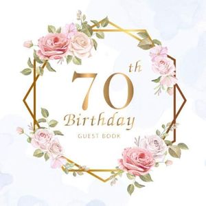 70th Birthday Guest Book: Beautiful Flowers Leaves | Keepsake Memory Book and Gift Log | Message Anniversary | Guest Write in & Well Wishes | ... Party Decorations | For Friend and Family