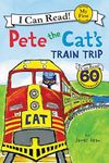 Pete the Cat's Train Trip (My First I Can Read)