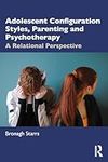 Adolescent Configuration Styles, Parenting and Psychotherapy: A Relational Perspective