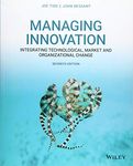 Managing Innovation: Integrating Technological, Market and Organizational Change, 7th Edition