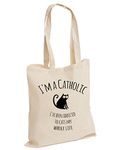 Im I'm Catholic Ive Been Addicted to Cats All My Life Crazy Cat Lady Feline Meow Slogan Animal Kitten Lover Cotton Tote Bag