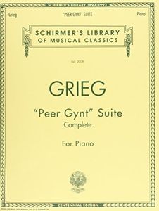 PEER GYNT SUITE PIANO CENTENNIAL EDITION: Schirmer Library of Classics Volume 2008 Piano Solo