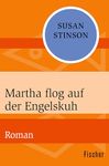 Martha flog auf der Engelskuh: Roman (German Edition)