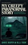 MY CREEPY PARANORMAL STORY: Scary Stories Inspired by Real Encounters with Ghosts, Creatures, and the Unknown (Frightening Accounts)