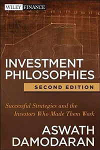 Investment Philosophies: Successful Strategies and the Investors Who Made Them Work: 665