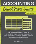 Accounting QuickStart Guide: The Simplified Beginner's Guide to Financial & Managerial Accounting For Students, Business Owners and Finance Professionals (Starting a Business - QuickStart Guides)