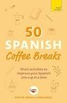 50 Spanish Coffee Breaks: Short act