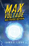 Max Voltage: Multiverse Mayhem