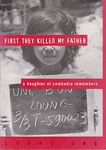 First They Killed My Father: A Daughter of Cambodia Remembers