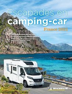 Escapades en camping-car France Michelin 2021 - Michelin Camping Guides: Camping Guides