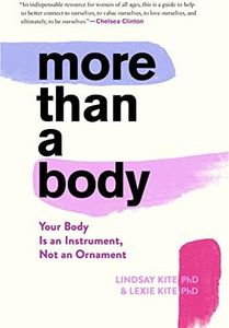 More Than A Body: Your Body Is an Instrument, Not an Ornament