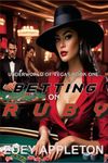 Betting On Ruby: Forbidden love, second chances, and high-stakes mafia romance