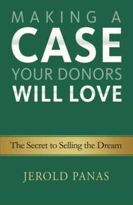 Making a Case Your Donors Will Love: The Secret to Selling the Dream