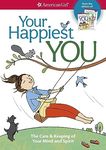 Your Happiest You: The Care & Keeping of Your Mind and Spirit