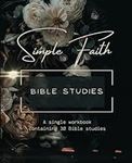 Simple Faith: Bible Study Workbook 