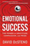 Emotional Success: The Power of Gratitude, Compassion, and Pride