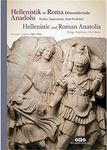 Hellenistik ve Roma Dönemlerinde Anadolu: Krallar İmparatorlar Kent Devletleri: Krallar, İmparatorlar ve Kent Devletleri