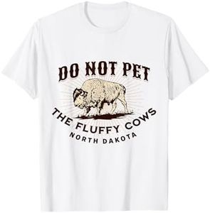 North Dakota Do Not Pet the Fluffy Cows Bison Funny Souvenir T-Shirt