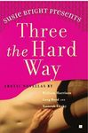 Three the Hard Way: Erotic Novellas