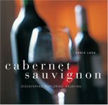 Cabernet Sauvignon: Discovering, Exploring, Enjoying