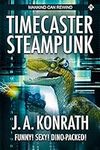 Timecaster Steampunk (Insane Sci-Fi Action! Book 3)