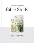 The Good and Beautiful Bible Study: