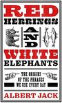 Red Herrings And White Elephants: The Origins of the Phrases We Use Every Day