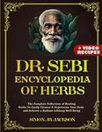 Dr. Sebi Encyclopedia of Herbs: The