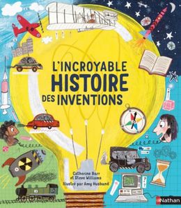 L'Incroyable histoire des inventions - album dès 6 ans