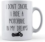 Father Fox - Motorbike, Biker, I Don't Snore, I Ride Motorbike in Dreams - Funny Gift Mug, Ceramic, 11fl.oz.