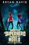 Wanted - a Superhero to Save the Wo