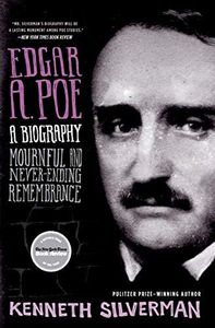 Edgar A. Poe: A Biography: Mournful and Never-ending Remembrance