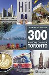 300 raisons d'aimer Toronto: 300 RAISONS D'AIMER TORONTO