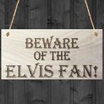 Red Ocean Beware Of The Elvis Fan Novelty Wooden Hanging Shabby Chic Plaque Gift