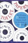 Toilet Papers: Wit, Wisdom and Wick