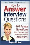 How to Answer Interview Questions: 