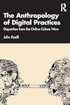 The Anthropology of Digital Practic