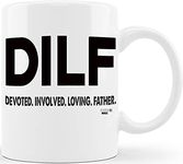 DILF Devoted Father Funny Coffee Mug Fathers Day Dad from Daughter Son Wife Christmas Birthday Gifts for Dads Men Guys Novelty Joke Prank Gag Dad Gifts for Christmas Ceramic Mug Tea Cup