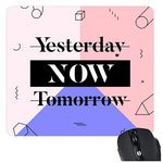 Yaya Cafe New Year Christmas Gifts Motivational Quote Printed Mousepad for Computer, PC, Laptop - Yesterday Now Tomorrow