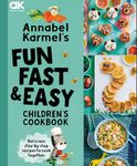 Annabel Karmel's Fun, Fast and Easy Children's Cookbook - Cover May Vary