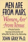 Men Are from Mars, Women Are from Venus: A Practical Guide for Improving Communication and Getting What You Want in Your Relationships by Gray, John 1st (first) (1993) Hardcover