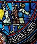 The Middle Ages: The Illustrated History of the Medieval World