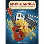 Movie Songs for Solo Fingerstyle Ukulele: 25 Arrangements With Tab Arranged by Fred Sokolow