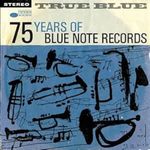 TRUE BLUE: 75 Years Of Blue Note Records – 4 CD Set