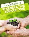 A Kid's Guide to Regenerative Agric