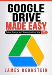 Google Drive Made Easy: Online Stor