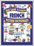 Just Look 'n' Learn French Picture Dictionary (Just Look'N Learn Picture Dictionary Series)