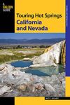 Touring Hot Springs California and Nevada: A Guide To The Best Hot Springs In The Far West