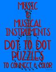 Music & Musical Instruments : Dot to Dot Puzzles to Connect & Color: Fun Activity for Kids Ages 4 to 10