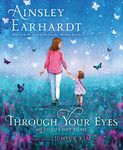 Through Your Eyes: My Child's Gift to Me (With Audio Recording)